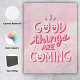 Pink Positive Good Things Are Coming Typography Quote Canvas Wall Art Print Decor Picture Ready to Hang