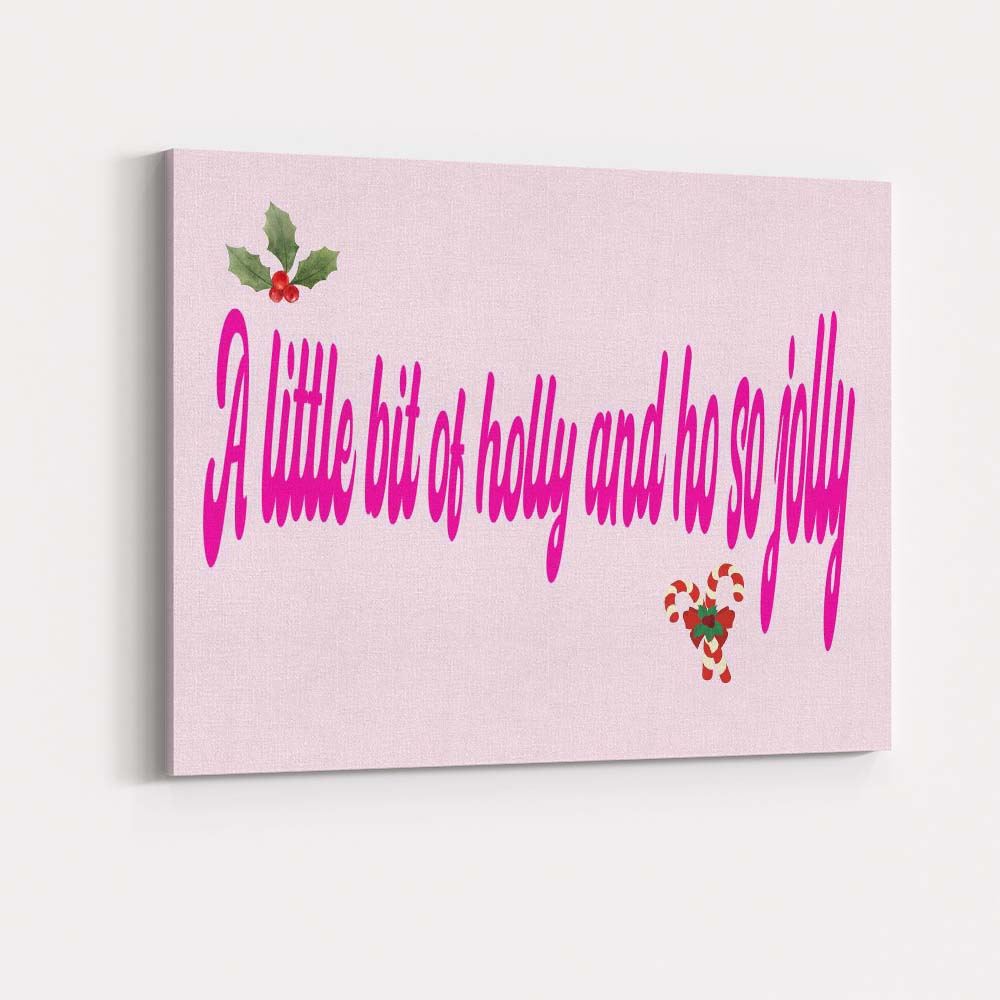 Pink Christmas Holly Quote Typography Festive Wall Art Canvas Wall Art Print Decor Picture Ready to Hang