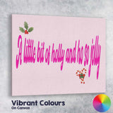Pink Christmas Holly Quote Typography Festive Wall Art Canvas Wall Art Print Decor Picture Ready to Hang