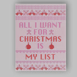 Funny Christmas Cross Stitch Quote All I Want For Christmas Is My List Typography Canvas Wall Art Print Decor Picture Ready to Hang