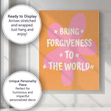 Bring Forgiveness To The World Motivational Typography Canvas Wall Art Print Decor Picture Ready to Hang