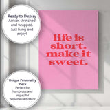 Pink Life Is Short Make It Sweet Inspirational Typography Canvas Wall Art Print Decor Picture Ready to Hang