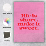 Pink Life Is Short Make It Sweet Inspirational Typography Canvas Wall Art Print Decor Picture Ready to Hang