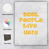 Cool People Live Here Retro Yellow Typography Quote Canvas Wall Art Print Decor Picture Ready to Hang