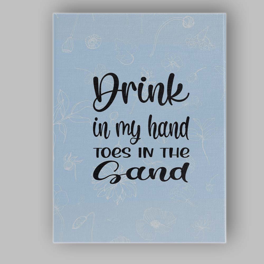 Drink In My Hand Toes In The Sand Beach Quote Typography Canvas Wall Art Print Decor Picture Ready to Hang