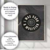 I Was Born A Musician Black And White Typography Canvas Wall Art Print Decor Picture Ready to Hang