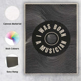 I Was Born A Musician Black And White Typography Canvas Wall Art Print Decor Picture Ready to Hang