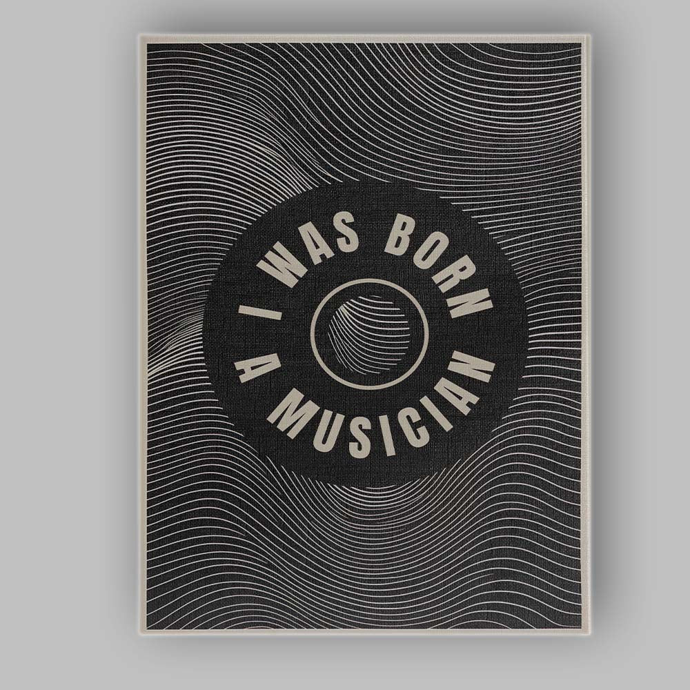 I Was Born A Musician Black And White Typography Canvas Wall Art Print Decor Picture Ready to Hang