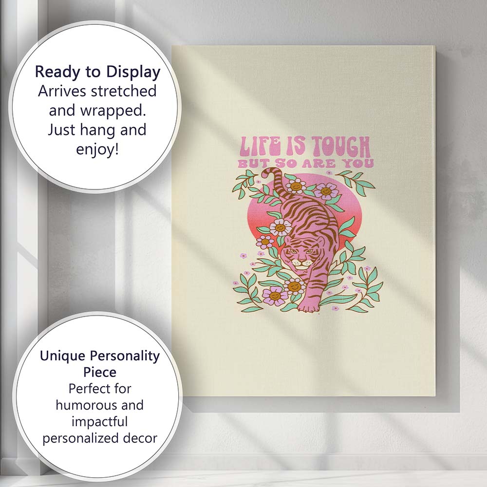 Life Is Tough But So Are You Pink Tiger Floral Motivational Canvas Wall Art Print Decor Picture Ready to Hang