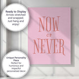 Minimalist Pink Now Or Never Inspirational Typography Canvas Wall Art Print Decor Picture Ready to Hang