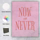 Minimalist Pink Now Or Never Inspirational Typography Canvas Wall Art Print Decor Picture Ready to Hang