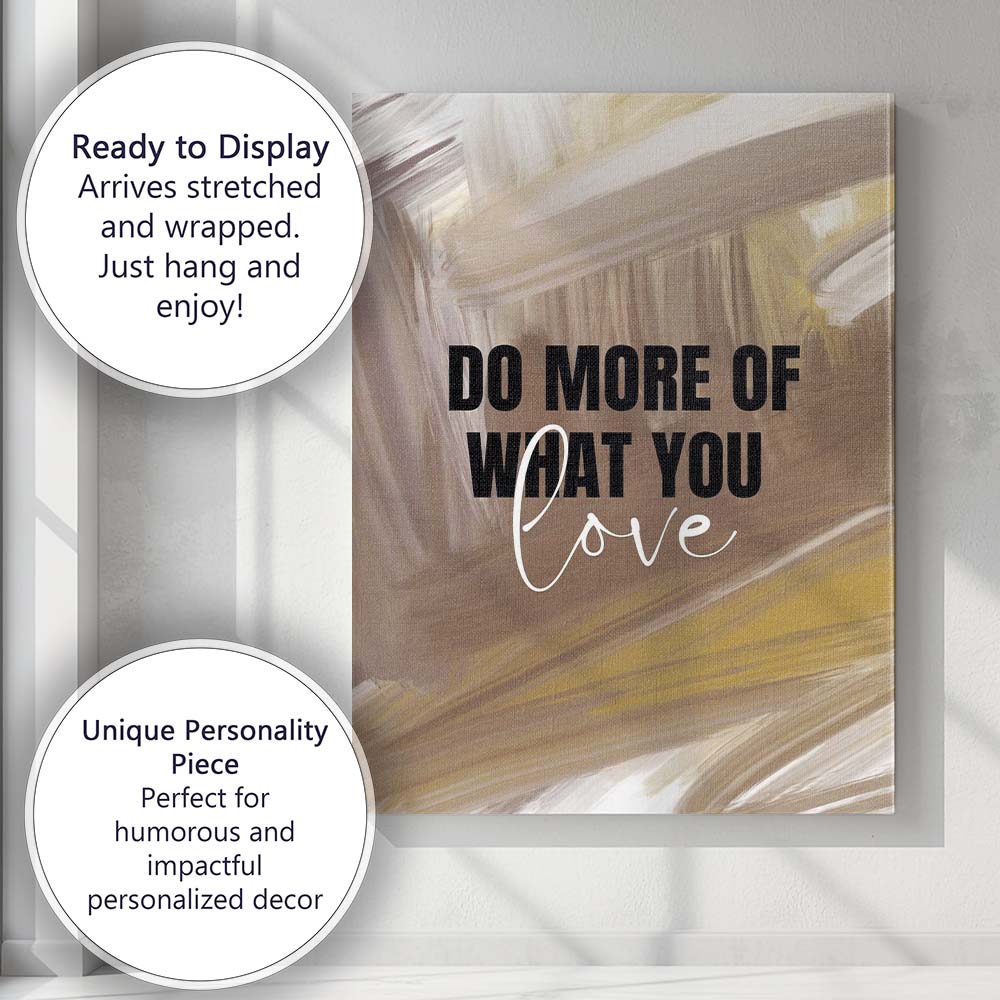 Abstract Neutral Brushstroke Do More Of What You Love Motivational Typography Canvas Wall Art Print Decor Picture Ready to Hang