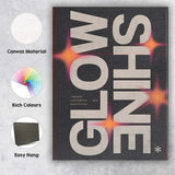 Modern Glow Typography Glow Shine Inspirational Quote Canvas Wall Art Print Decor Picture Ready to Hang