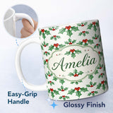Personalized Custom Name Classic Holly Leaves Red Berries Festive Seamless Pattern Lovely 11oz Ceramic Coffee Tea Mug White Large Handle